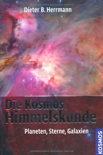 Herrmann, Dieter B - Die Kosmos Himmelskunde: Planeten, Sterne, Galaxien - Preis vom 09.10.2026 07:28:09 h