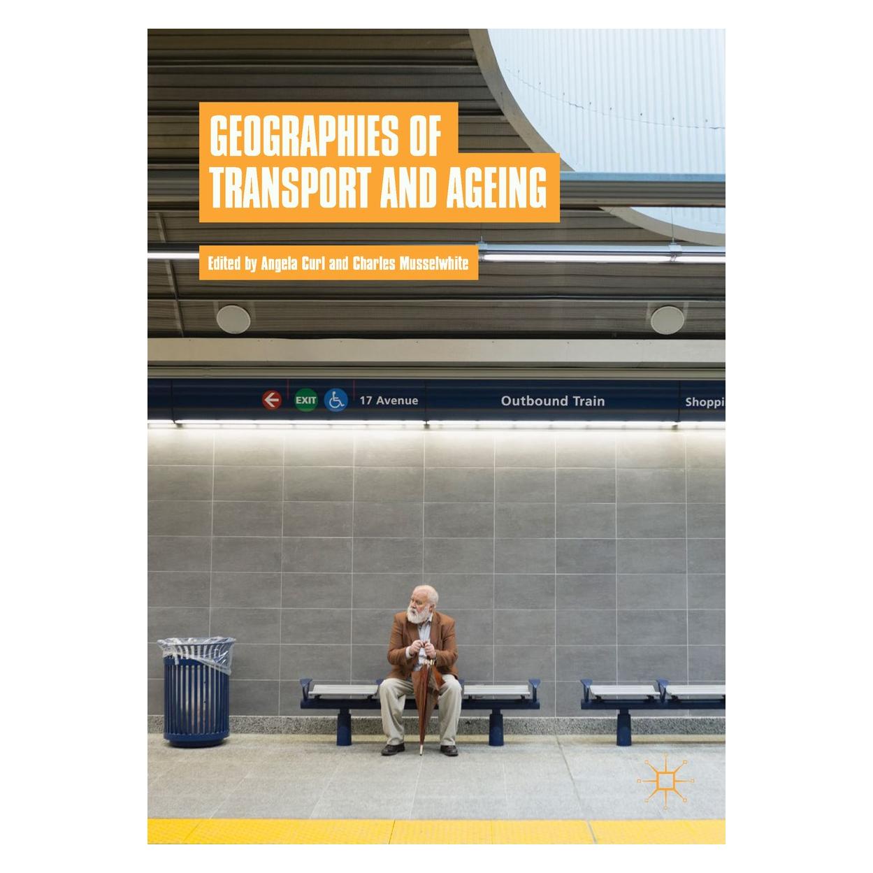Springer Geographies of Transport and Ageing (Englisch, Hardcover, Angela Curl, Charles Musselwhite) (9783319763590)