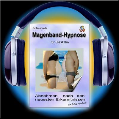 Professionelle Magenbandhypnose - Jeffrey Jey Bartle, Audio, 4250887889250