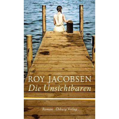 Die Unsichtbaren, Gebundene Ausgabe von Roy Jacobsen, Osburg Verlag