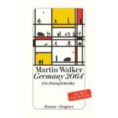 Germany 2064, Gebundene Ausgabe von Martin Walker, Diogenes Verlag AG