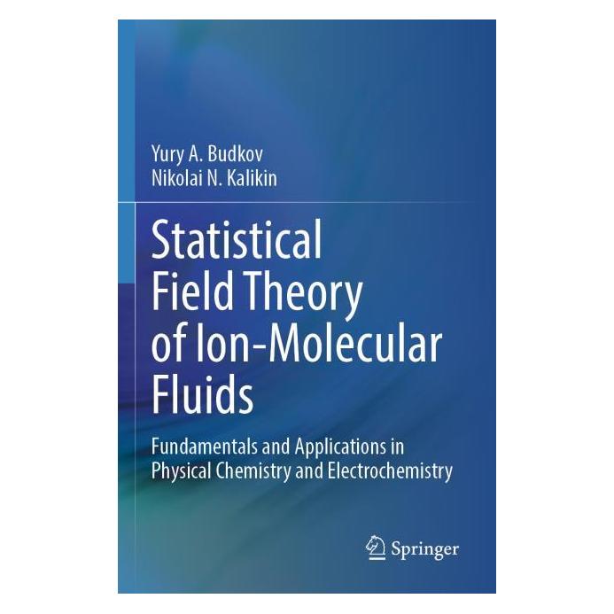 Springer Statistical Field Theory of Ion-Molecular Fluids (Englisch, Softcover, Nikolai N. Kalikin, Yury A. Budkov) (69151329)