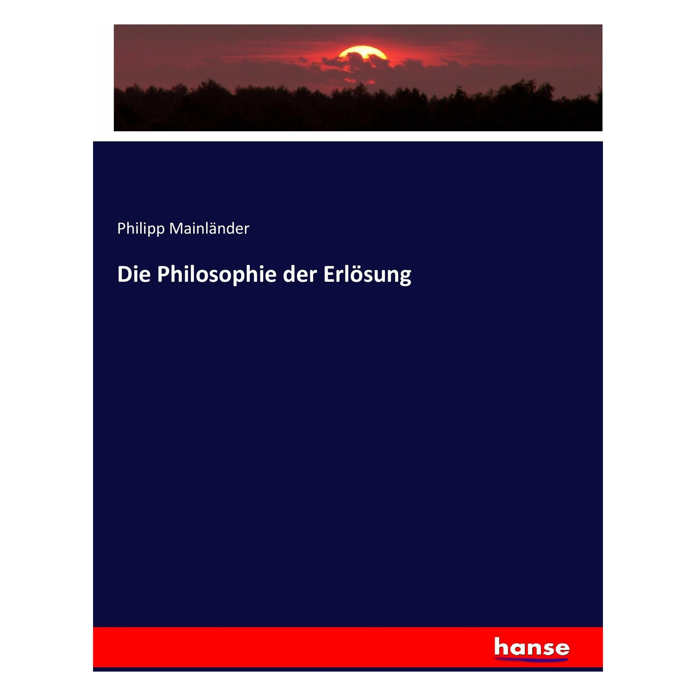 Hansebooks Die Philosophie der Erlösung (Deutsch, Softcover, Philipp Mainländer) (7262731)