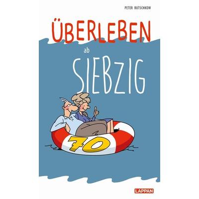 Überleben ab 70, Gebundene Ausgabe von Peter Butschkow, Lappan, 978-3-8303-4409-4