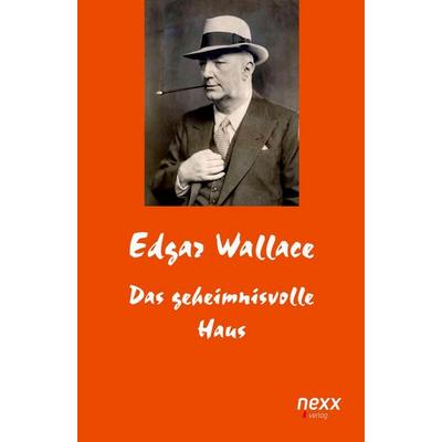 Das geheimnisvolle Haus, Taschenbuch von Edgar Wallace, Nexx verlag, 978-3-95870-329-2