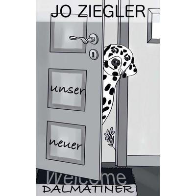 UNSER NEUER DALMATINER, Taschenbuch von Jo Ziegler, Tredition, 978-3-347-01050-5