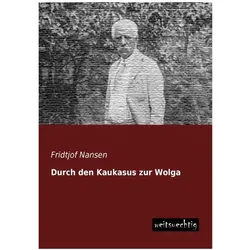 Durch den Kaukasus zur Wolga, Ratgeber von Fridtjof Nansen