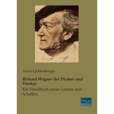 Richard Wagner der Dichter und Denker -