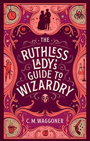 C.M. Waggoner - The Ruthless Lady's Guide to Wizardry - Preis vom 01.10.2026 17:08:56 h