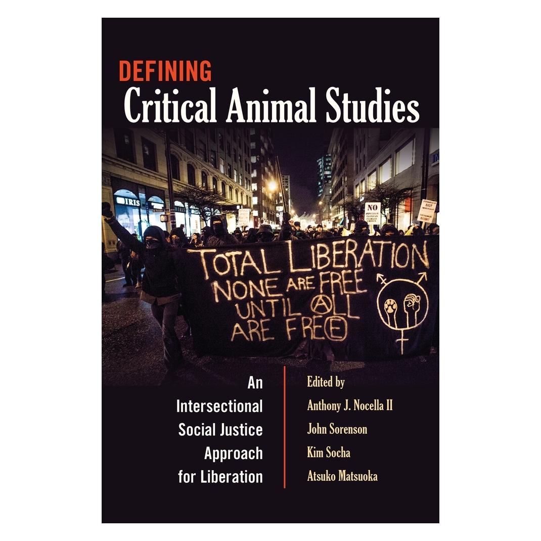 Peter Lang Defining Critical Animal Studies (Englisch, Softcover, Anthony J. Nocella, Atsuko Matsuoka, John Sorenson, Kim Socha) (56026902)