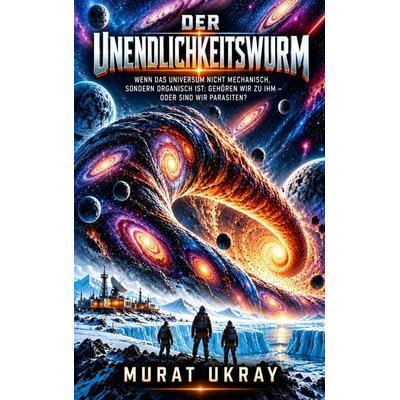 Der Unendlichkeitswurm, Taschenbuch von Murat Ukray, Bookmundo