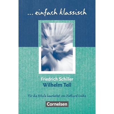 Wilhelm Tell, Taschenbuch von Friedrich Schiller,Diethard Lübke, Cornelsen Verlag