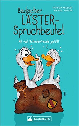 Patricia Keßler - Badischer Lästerspruchbeutel. Mit viel Schadenfreude gefüllt. Die besten Witze über Schwaben, Pfälzer und Elsässer. Für alle Badener und solche, die es werden wollen. - Preis vom 09.10.2026 07:28:09 h