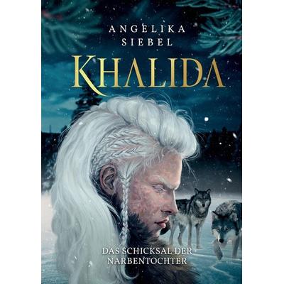 Khalida, Gebundene Ausgabe von Angelika Siebel, Tredition, 978-3-347-56527-2