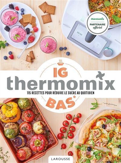 Isabelle Guerre - Thermomix IG bas : 115 recettes pour réduire le sucre au quotidien - Preis vom 02.10.2026 23:42:20 h