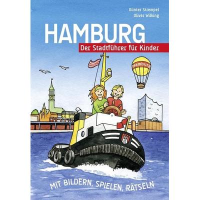 Hamburg - Der Stadtführer für Kinder, Gebundene Ausgabe von Günter Strempel,Oliver Wilking, Strempel, Günter, 978-3-9810409-4-4