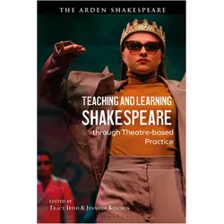 Teaching and Learning Shakespeare through Theatre-based Practice, Sachbücher von Jennifer Kitchen, Tracy Irish