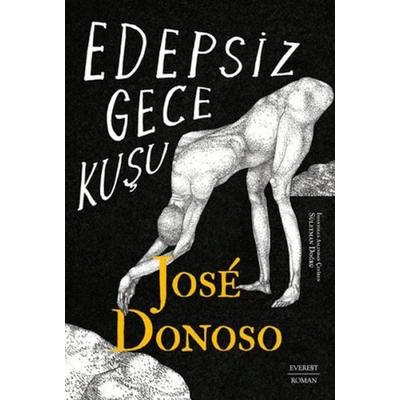 Edepsiz Gece Kusu, Taschenbuch von Jose Donoso, Everest Yayinlari