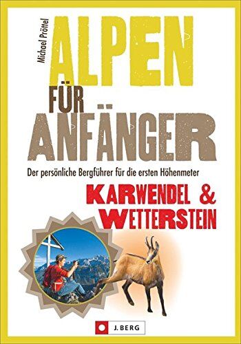 Michael Pröttel - Alpen für Anfänger - Karwendel & Wetterstein: Der persönliche Bergführer mit 30 Tourenvorschlägen (Erlebnis Wandern) - Preis vom 09.10.2026 07:28:09 h
