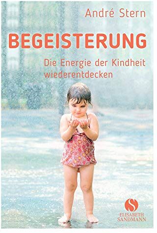 André Stern - Begeisterung: Die Energie der Kindheit wiederfinden - Preis vom 15.10.2026 23:06:25 h