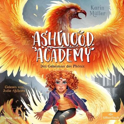 Ashwood Academy – Das Geheimnis des Phönix (Ashwood Academy 2) - Karin Müller, Audio, 9783844931396