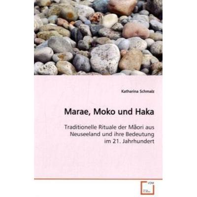 Schmalz, K: Marae, Moko und Haka, Taschenbuch von Katharina Schmalz, VDM, 978-3-639-11777-6