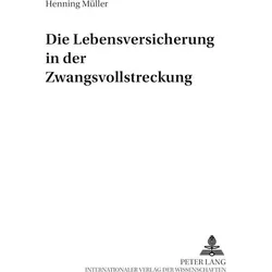 Die Lebensversicherung in der Zwangsvollstreckung, Fachbücher von Henning Müller