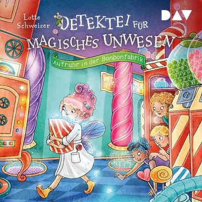 Detektei für magisches Unwesen – Teil 3: Aufruhr in der Bonbonfabrik - Lotte Schweizer, Audio, 9783742431219