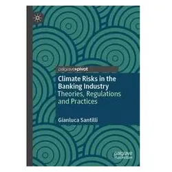 Climate Risks in the Banking Industry, Fachbücher von Gianluca Santilli
