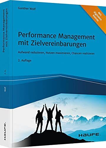 Gunther Wolf - Performance Management mit Zielvereinbarungen: Aufwand reduzieren, Nutzen maximieren, Chancen realisieren (Haufe Fachbuch) - Preis vom 09.10.2026 07:28:09 h