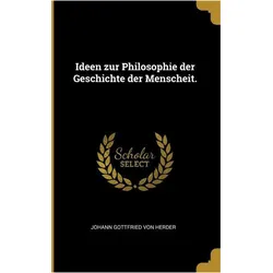 Ideen Zur Philosophie Der Geschichte Der Menscheit, Sachbücher von Johann Gottfried von Herder