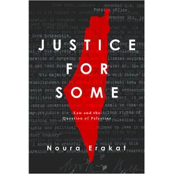 Justice for Some, Sachbücher von Noura Erakat