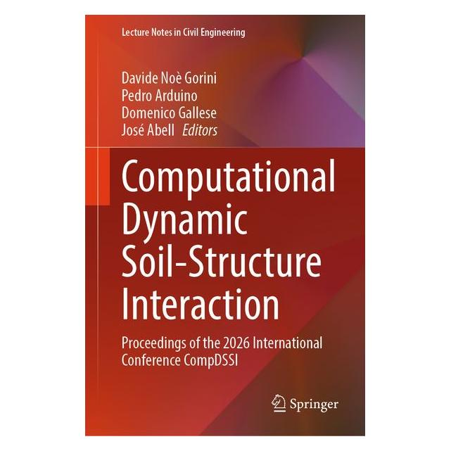 Springer Computational Dynamic Soil-Structure Interaction (Englisch, Hardcover, Davide Noè Gorini, Domenico Gallese, José Abell, Pedro Arduino) (71200076)