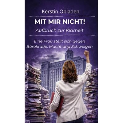 Mit Mir nicht - Aufbruch zur Klarheit, Taschenbuch von Kerstin Obladen, Kerstin Obladen, 978-3-00-086975-4