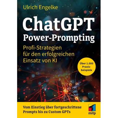 ChatGPT Power-Prompting, Taschenbuch von Ulrich Engelke, Mitp Verlags GmbH & Co.KG, 978-3-7475-0941-8