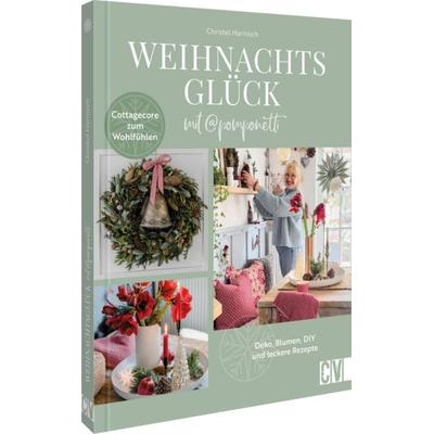 Weihnachtsglück mit @pomponetti, Gebundene Ausgabe von Christel Harnisch, Christophorus, 978-3-8388-3926-4