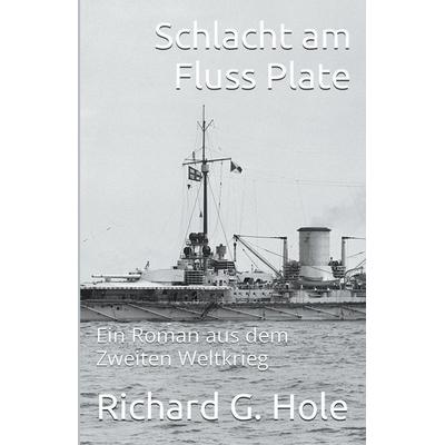 Schlacht am Fluss Plate, Taschenbuch von Richard G. Hole, EURoinyard Publishing®
