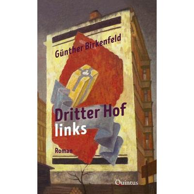 Dritter Hof links, Gebundene Ausgabe von Günther Birkenfeld, Quintus-Verlag