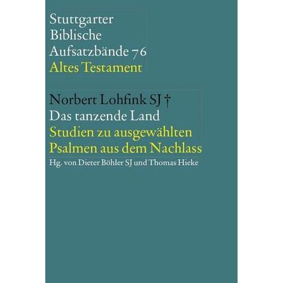Das tanzende Land, Taschenbuch von Norbert Lohfink, Katholisches Bibelwerk, 978-3-460-06761-5
