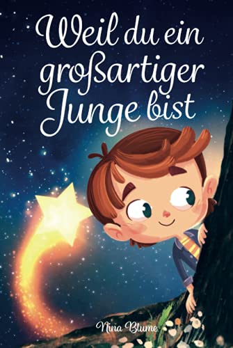 Nina Blume - Weil du ein großartiger Junge bist: Inspirierende Geschichten über Mut, innere Stärke und Selbstvertrauen - Preis vom 11.10.2026 03:10:56 h