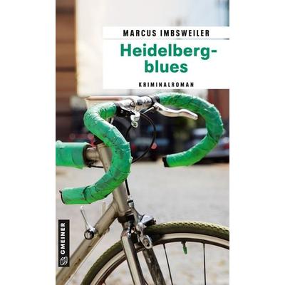 Heidelbergblues, Taschenbuch von Marcus Imbsweiler, Gmeiner-Verlag, 978-3-8392-0266-1