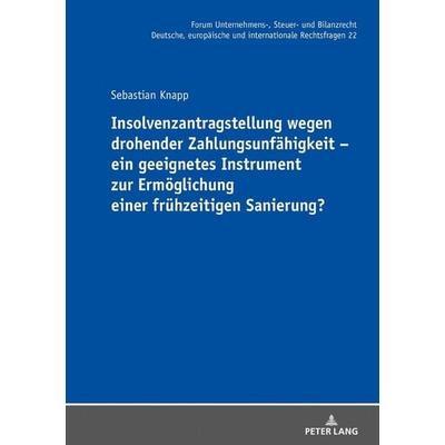 Insolvenzantragstellung wegen drohender Zahlungsunfähigkeit – ein geeignetes Instrument zur Ermöglichung einer frühzeitigen Sanierung?, Gebundene
