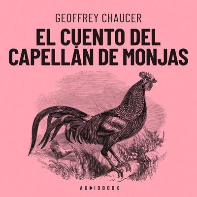 El cuento del capellán de monjas - Geoffrey Chaucer, Audio, 4066004685991