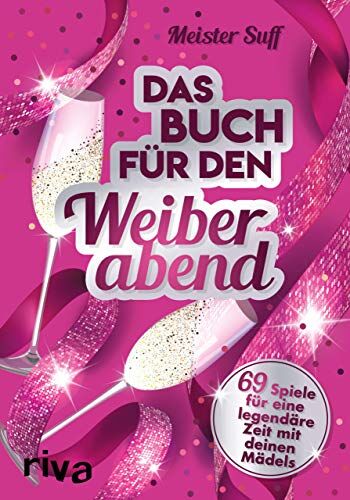 Meister Suff - Das Buch für den Weiberabend: 69 Spiele für eine legendäre Zeit mit deinen Mädels - Preis vom 11.10.2026 15:43:13 h