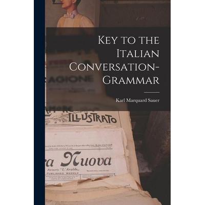 Key to the Italian Conversation-Grammar, Taschenbuch von Karl Marquard Sauer, Creative Media Partners, LLC, 978-1-01-824398-6