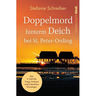 Doppelmord hinterm Deich bei St. Peter-Ording, Taschenbuch von Stefanie Schreiber, Kampenwand, 978-3-9866003-5-8
