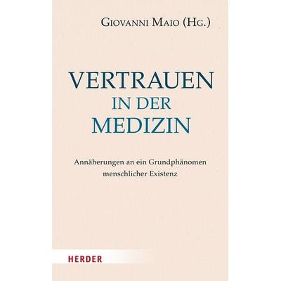 Vertrauen in der Medizin, Gebundene Ausgabe von , Herder, 978-3-451-39457-7