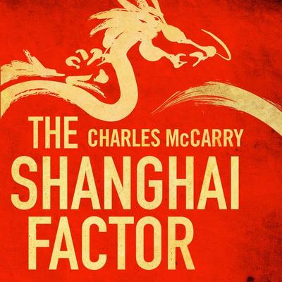 The Shanghai Factor - Charles McCarry, Audio, 9781471347597