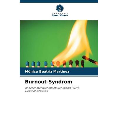 Burnout-Syndrom, Taschenbuch von Mónica Beatriz Martínez, Verlag Unser Wissen, 978-620-9-40616-4