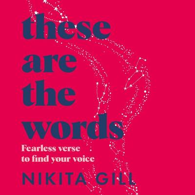 These Are the Words - Nikita Gill, Audio, 9781529083613